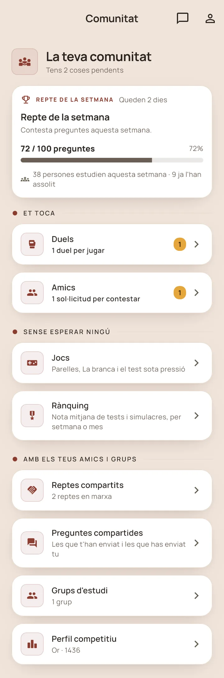 Comunitat sencera: repte de la setmana, duels, amics, jocs, rànquing, reptes i preguntes compartides, grups d'estudi i perfil competitiu.